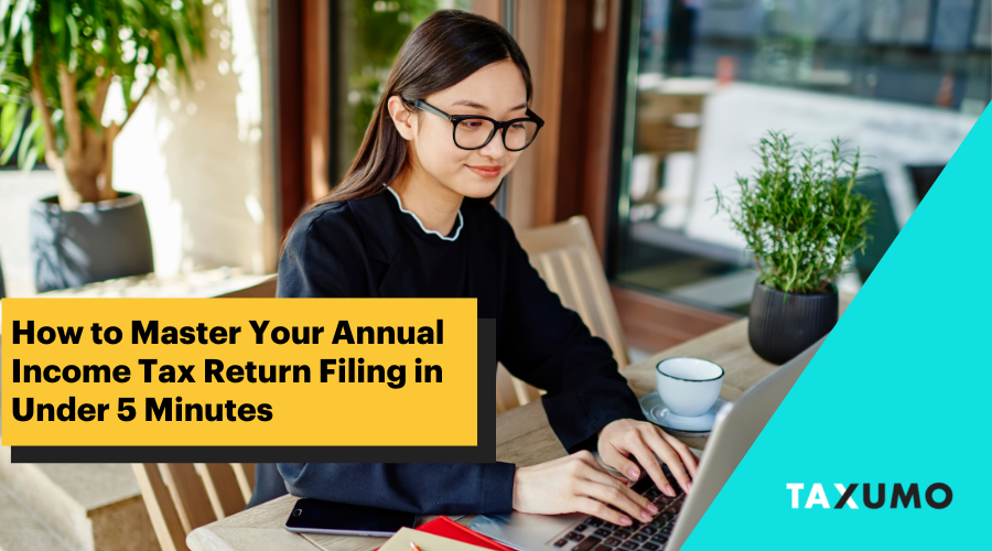 Your 2023 Guide to Master Annual Tax Return Filing in Under 5